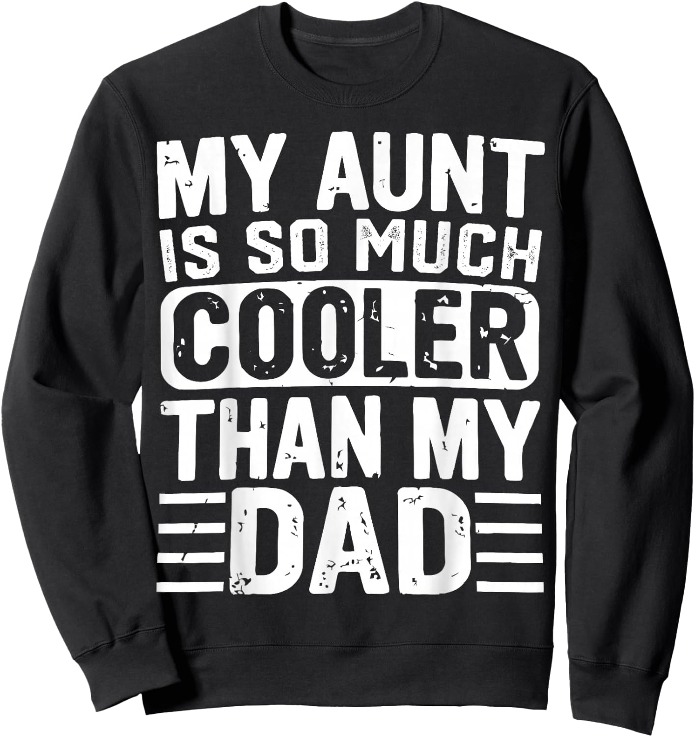 Groovy My Aunt Is So Much Cooler Than My Dad Niece Nephew Sweatshirt - Sweatshirt | Black