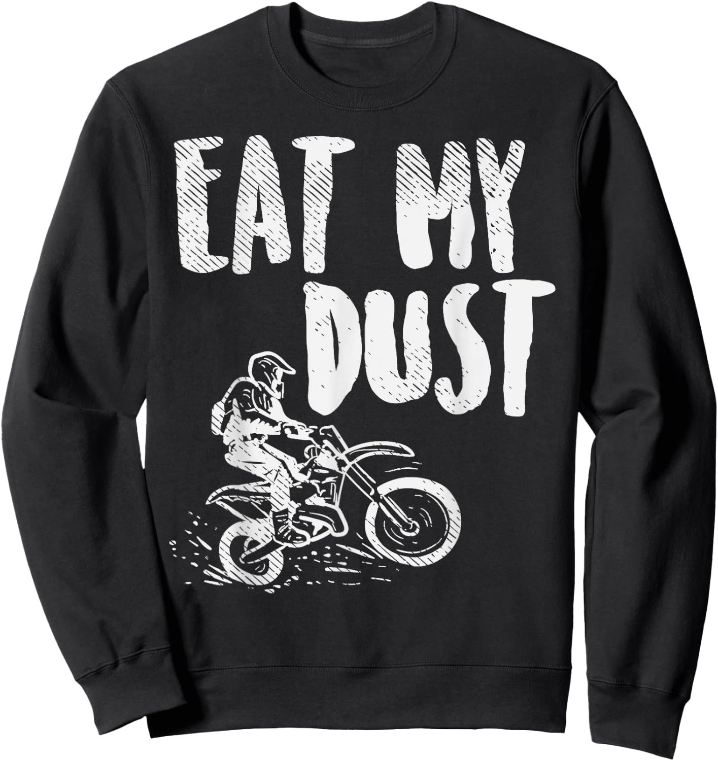 Eat My Dust Dirt Bike Motocross Motorcycle Track Racing Gift Sweatshirt - Sweatshirt | Black