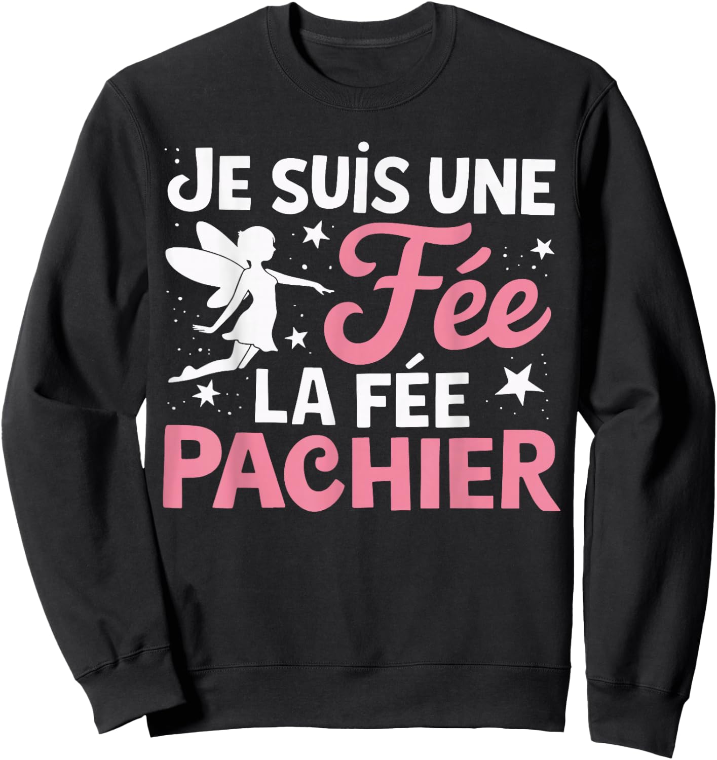 Je Suis Une Fee La Fee Pachier Woman Man Je suis une fée , Black, S Sweatshirt - Sweatshirt | Black