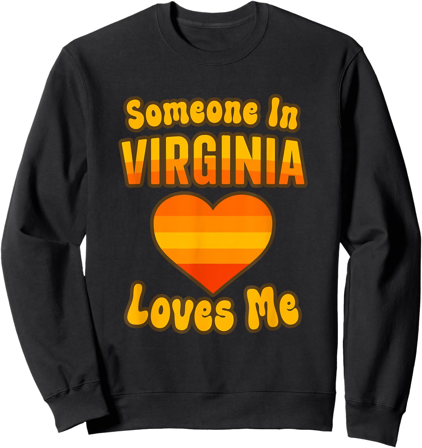 Someone In Virginia Loves Me Sweatshirt - Sweatshirt | Black