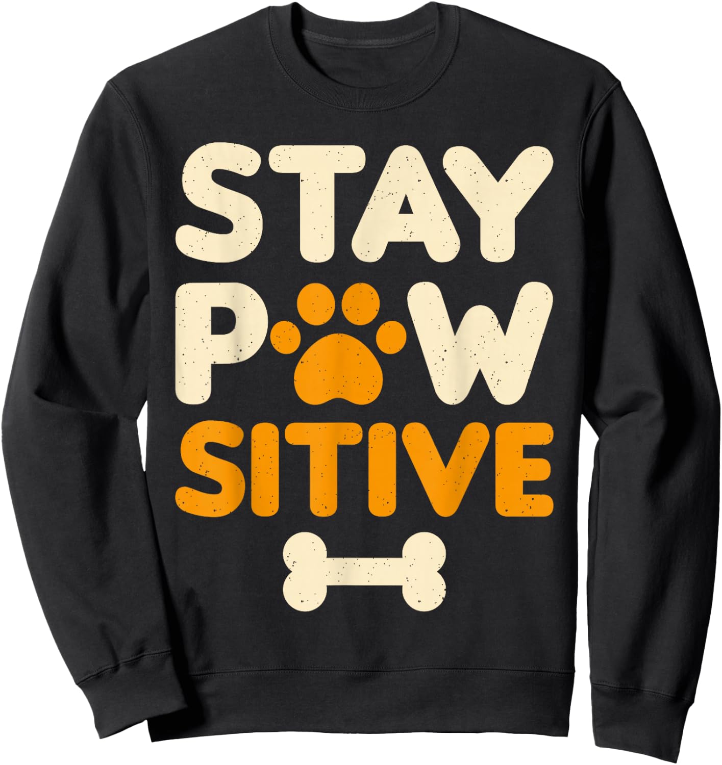 Dog Owner Stay Pawsitive Funny Dog Lover Sweatshirt - Sweatshirt | Black