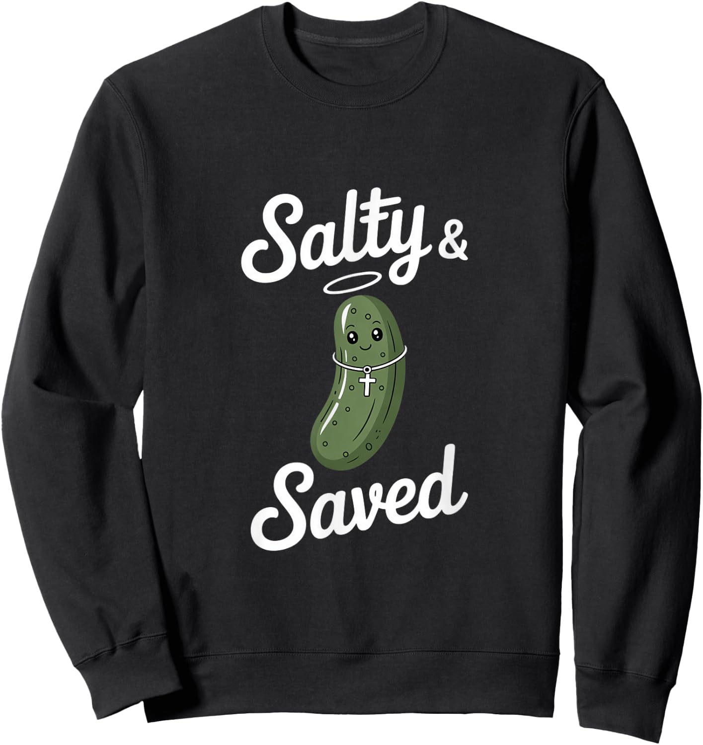 Salty and Saved Funny Christian Pickle Faith Sweatshirt - Sweatshirt | Black