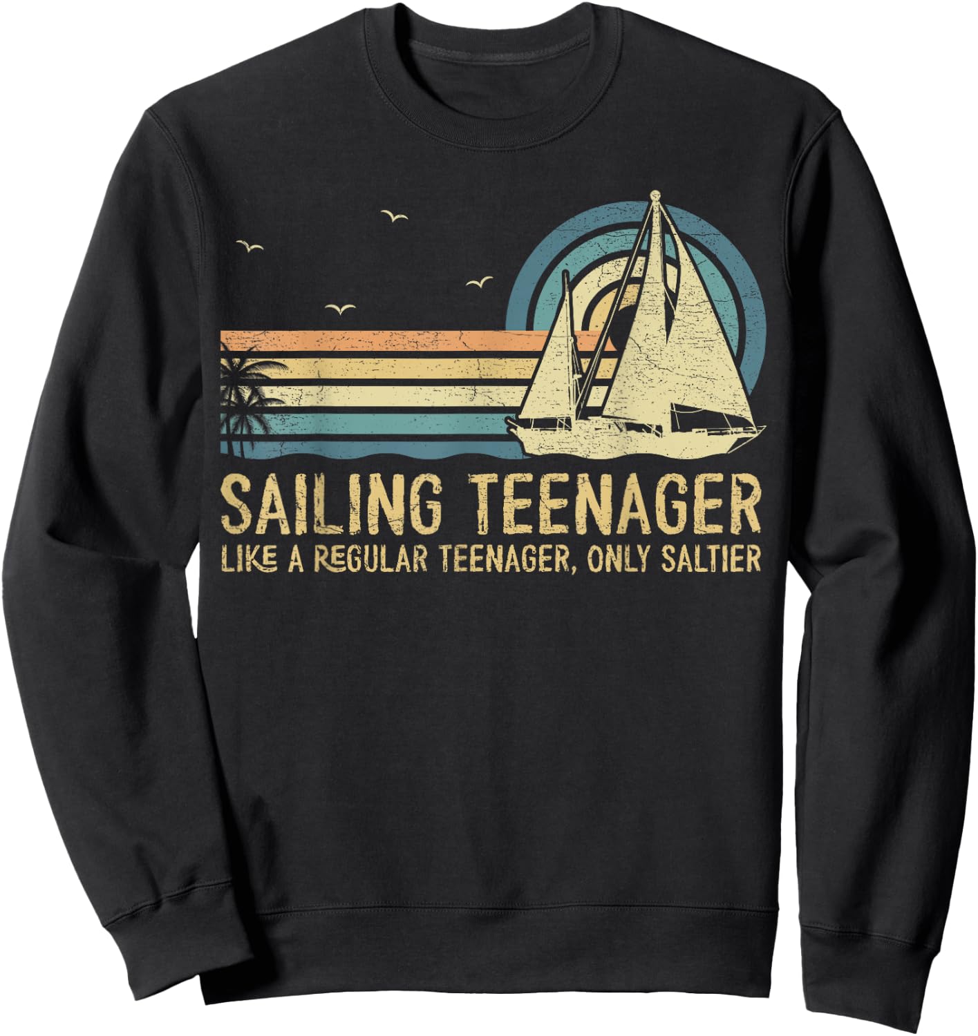Sailing Teenager Like A Regular Teenager Sailing Sailor Sweatshirt - Sweatshirt | Black