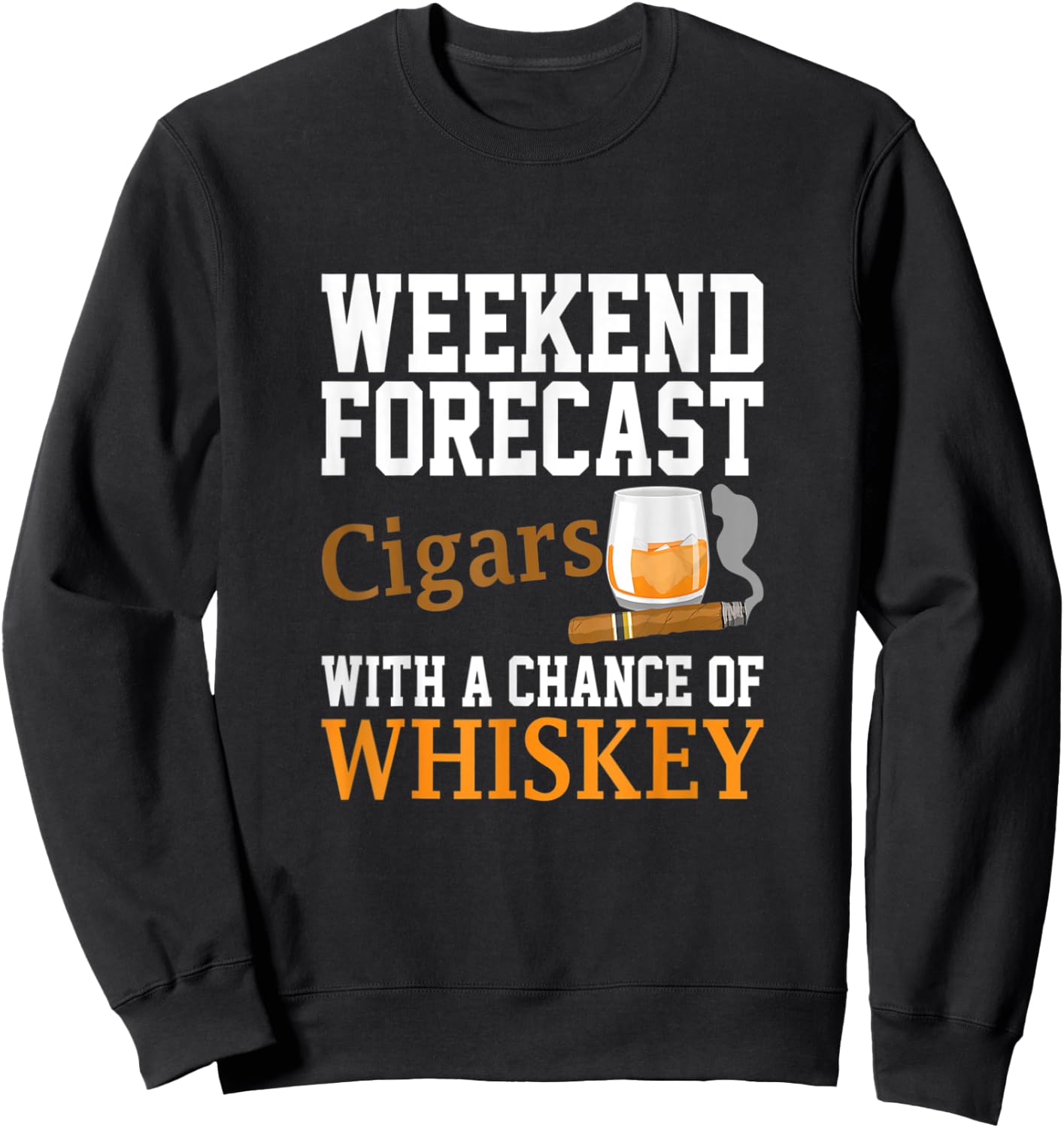 Funny Weekend Forecast Cigars And Whiskey Gift Women Sweatshirt - Sweatshirt | Black