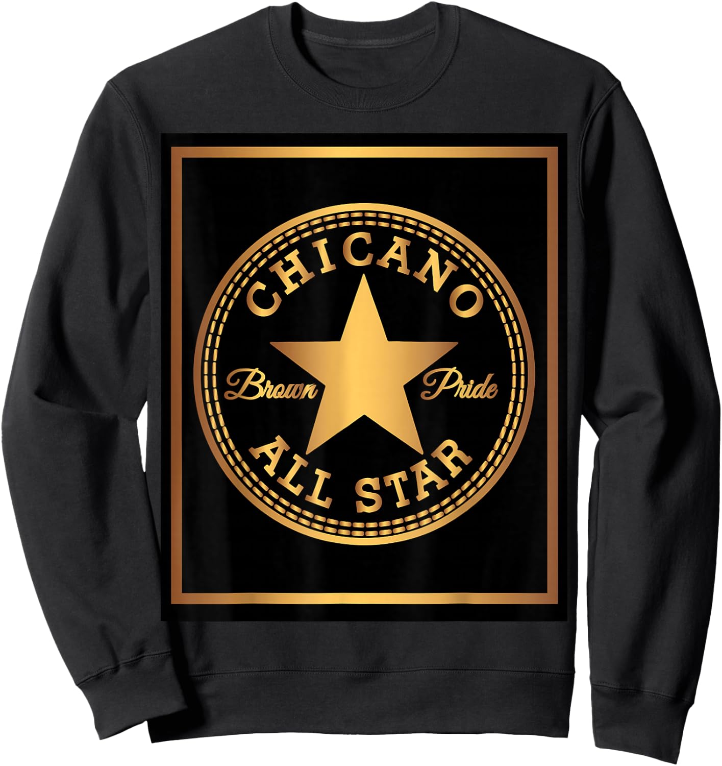 Chicano Brown Pride Gold T Shirt Sweatshirt - Sweatshirt | Black