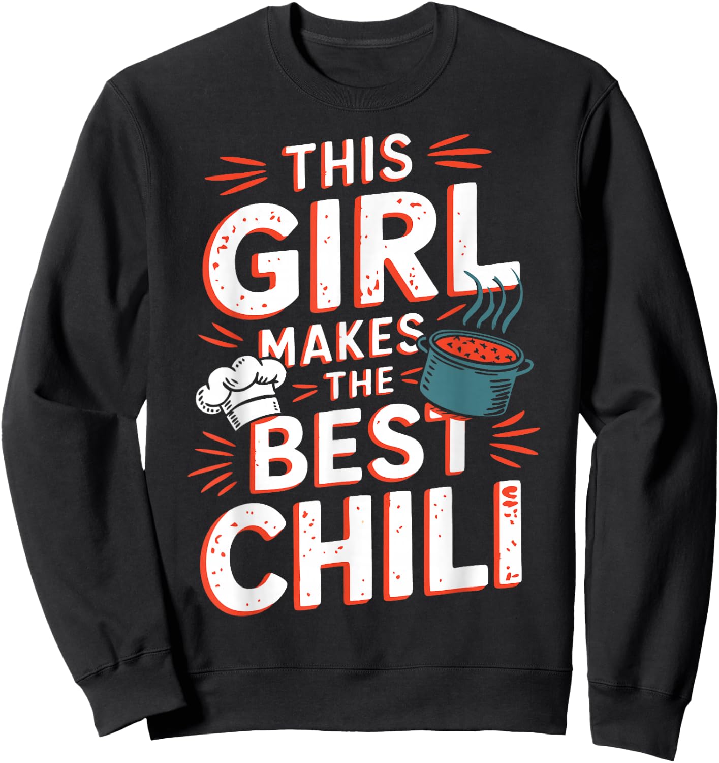 Chili Girl Chili Mom Cooking Chili Wife Cooks Best Chili Sweatshirt - Sweatshirt | Black