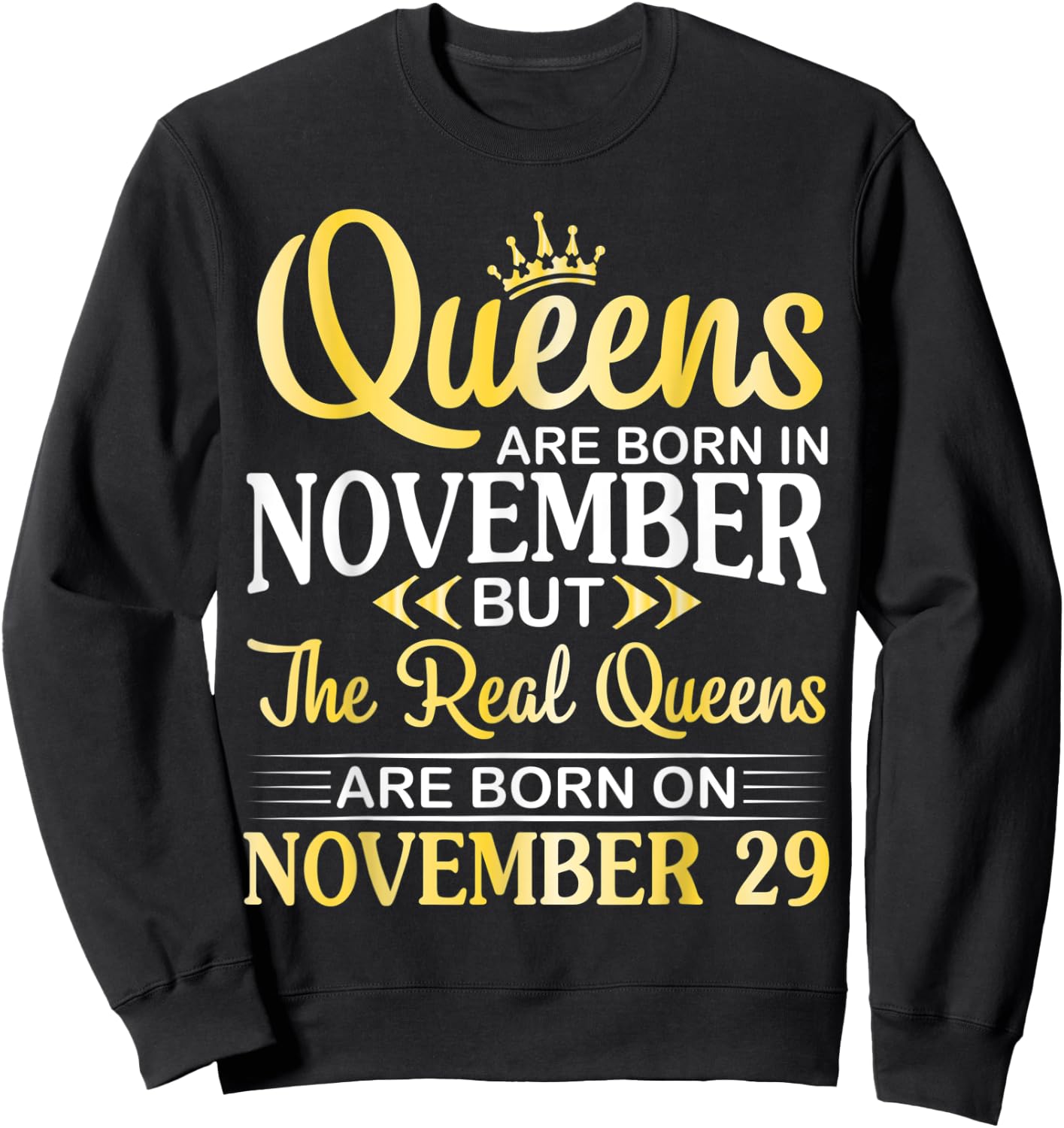 Queens Are Born In Nov Real Queens Are Born On November 29 Sweatshirt - Sweatshirt | Black