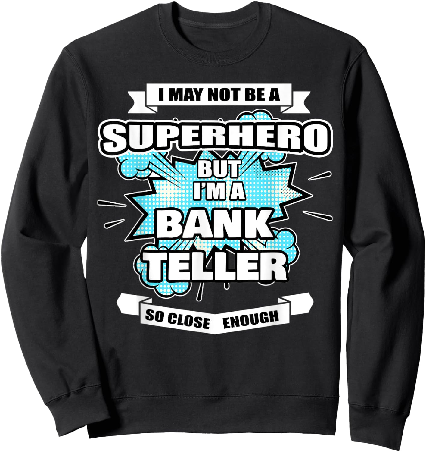 Bank Teller Gifts & Men Superhero Bank Teller Sweatshirt - Sweatshirt | Black