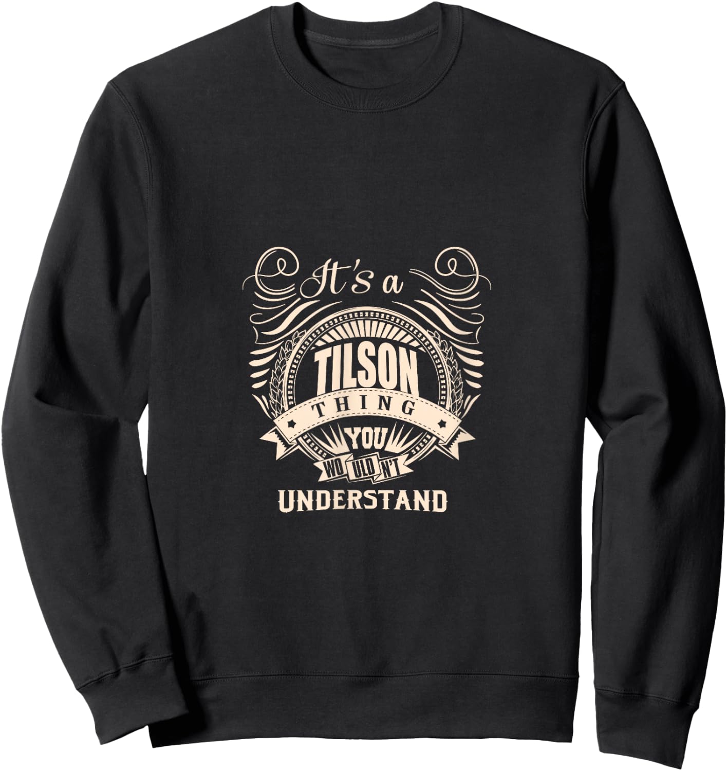 It's a Tilson Thing Gifts Sweatshirt - Sweatshirt | Black