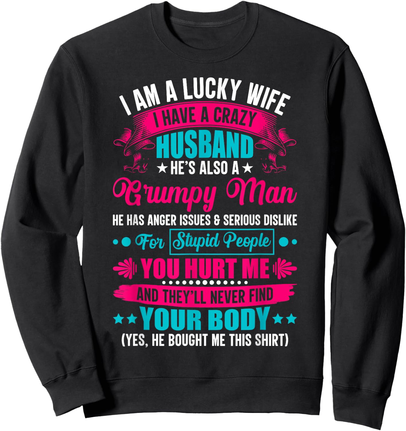 I Am A Lucky Wife, I Have A Crazy Husband Sweatshirt - Sweatshirt | Black