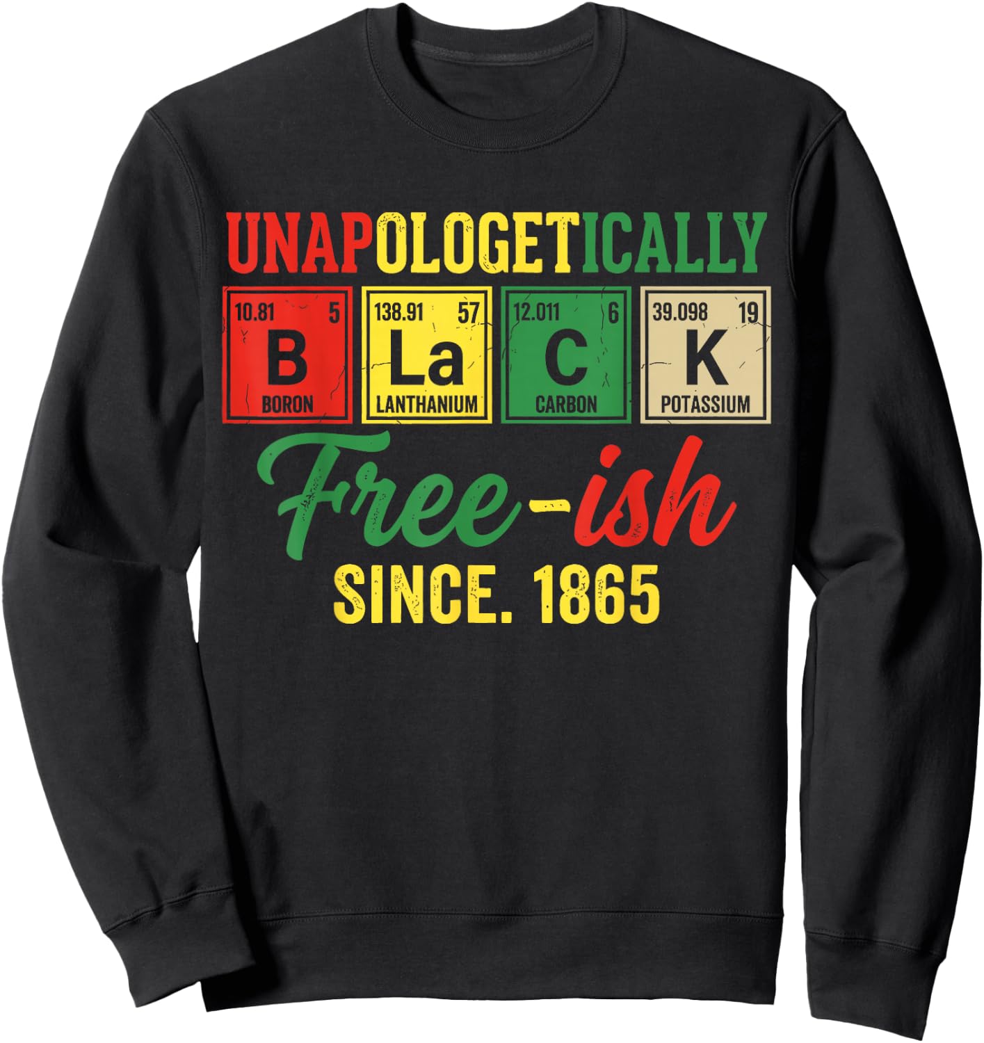 Black History Month Unapologetically Black Periodic Table Sweatshirt - Sweatshirt | Black