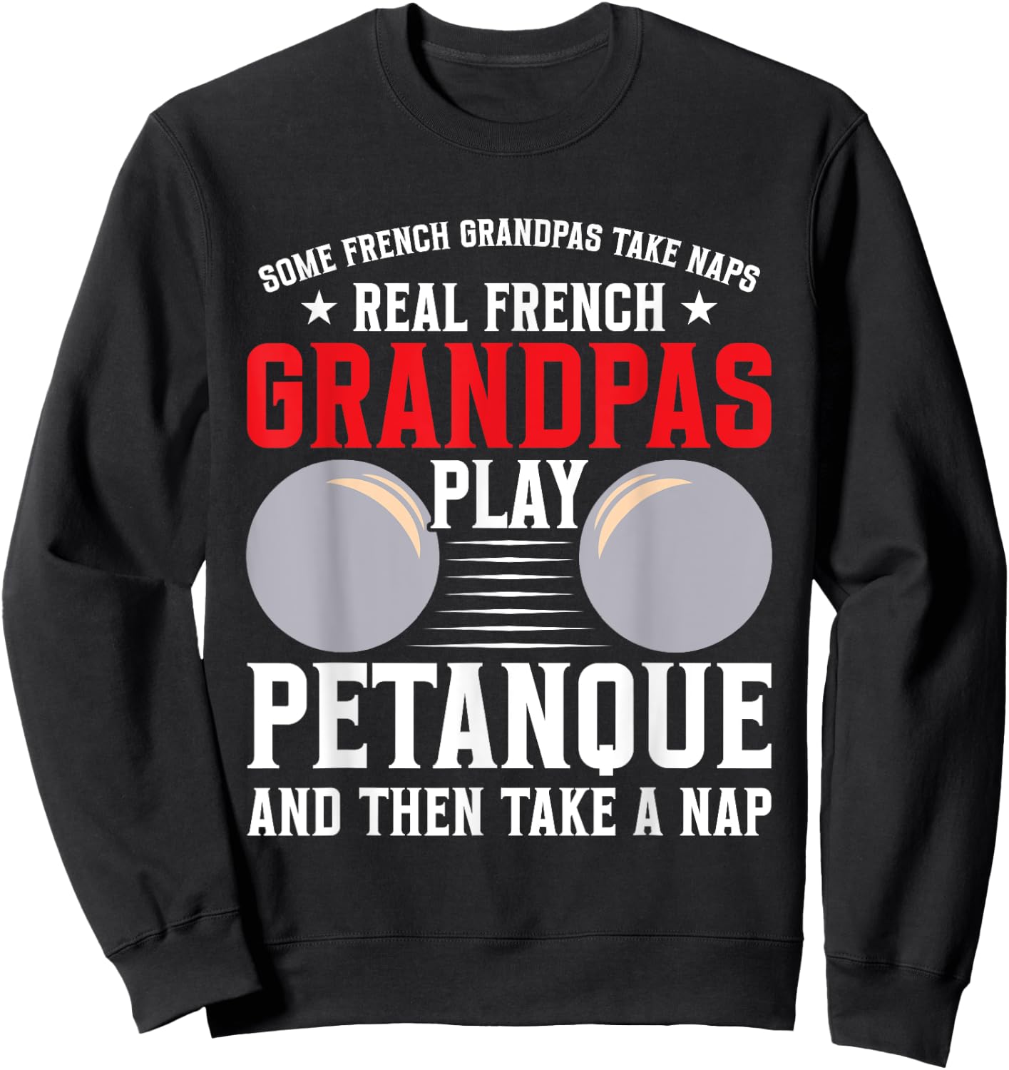 Petanque Player French Boules Game Grandpa Balls Boules Sweatshirt - Sweatshirt | Black