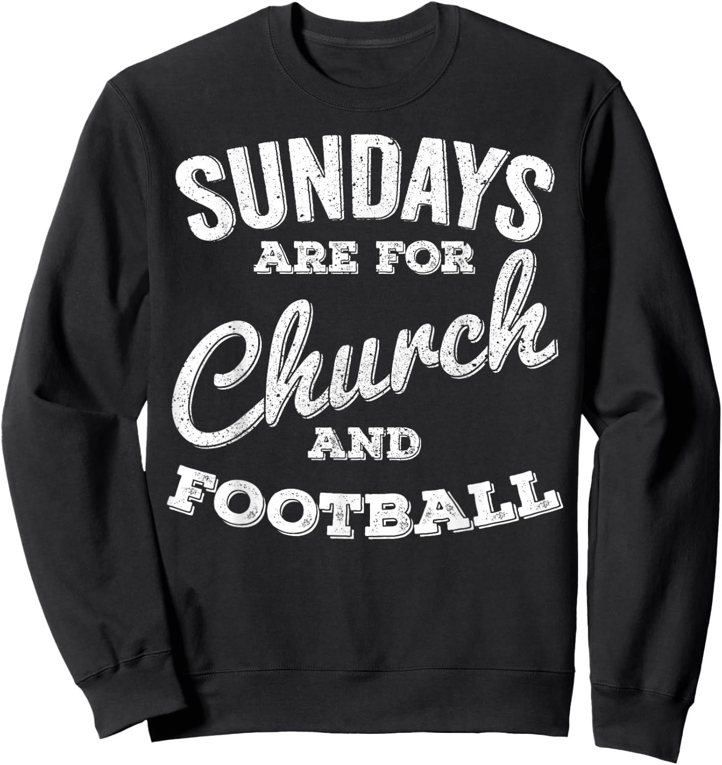 Sundays Are For Church and Football Sweatshirt - Sweatshirt | Black