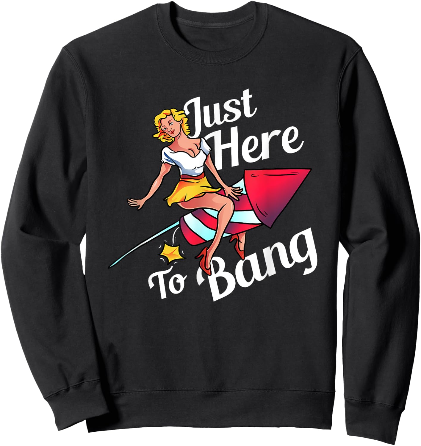 4th of July Party Outfit Funny - Just Here to Bang Sweatshirt - Sweatshirt | Black