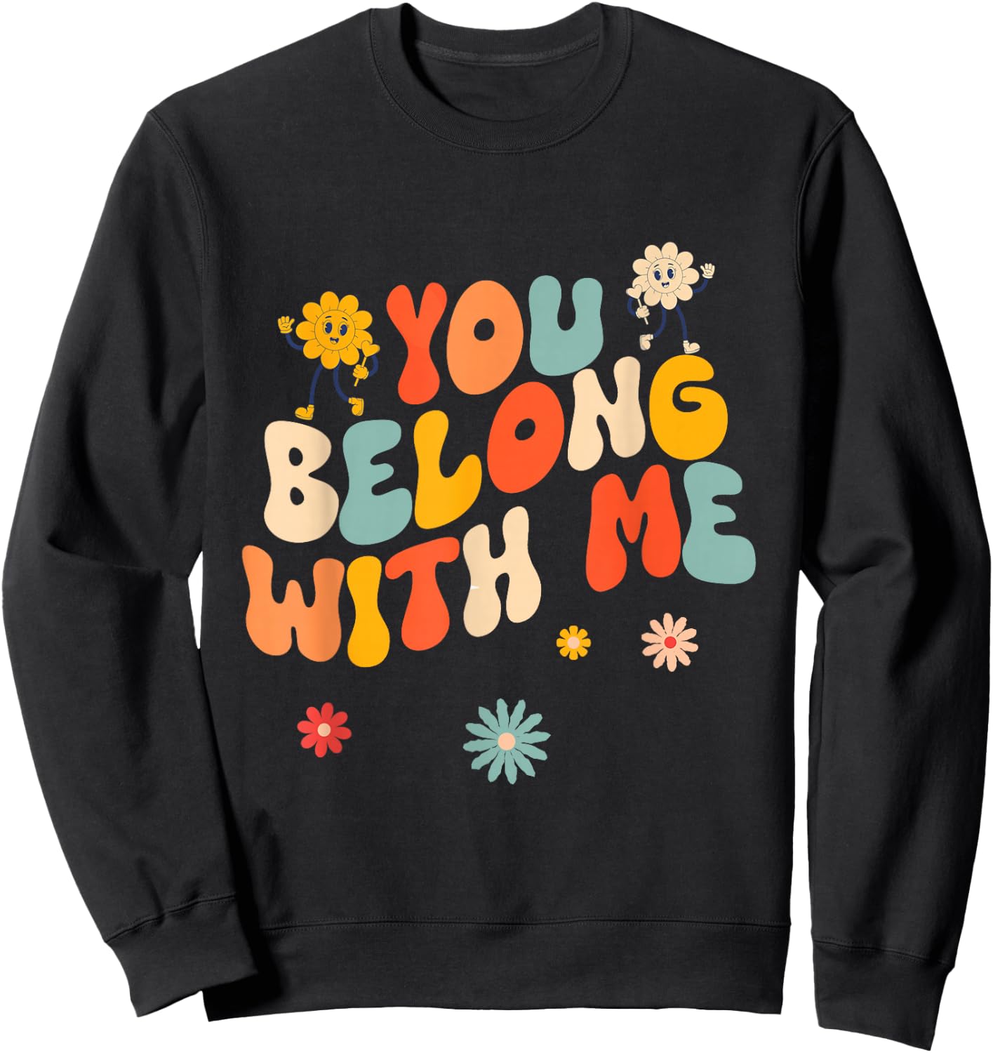 Groovy Valentine - You Belong with Me Sweatshirt - Sweatshirt | Black