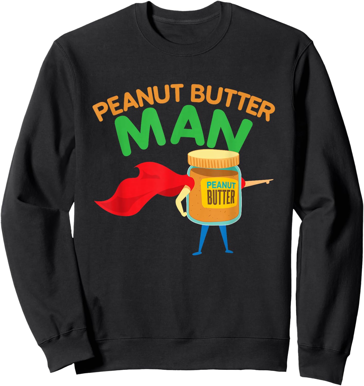 Funny Peanut Butter Hero Funny Gift Sweatshirt - Sweatshirt | Black