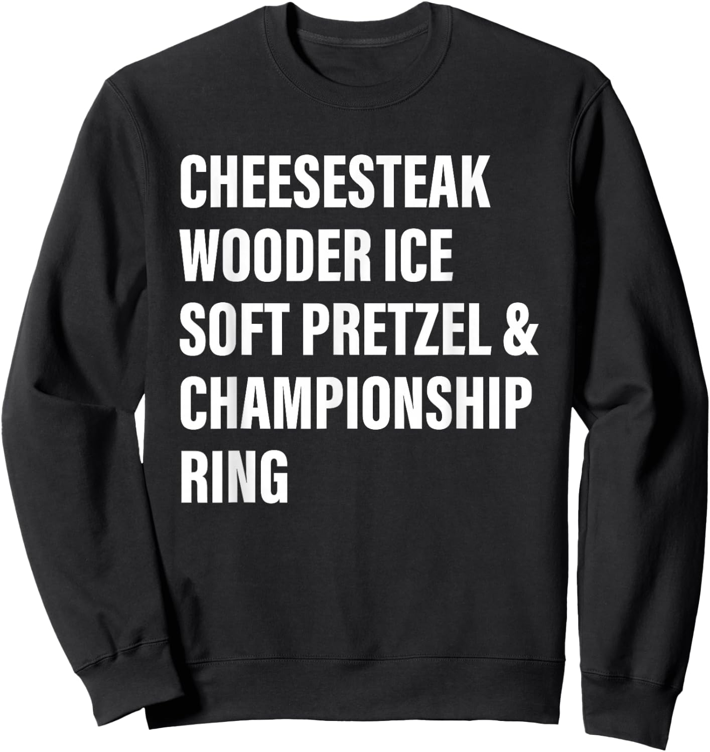 Cheesesteak Wooder Ice Soft Pretzel & Championship Ring Sweatshirt - Sweatshirt | Black