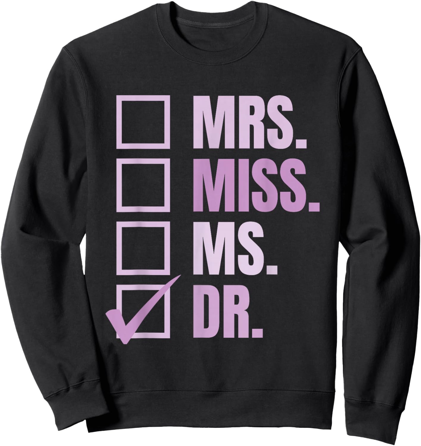 Mrs. Miss. Ms. Dr. Doctor of Education Sweatshirt - Sweatshirt | Black