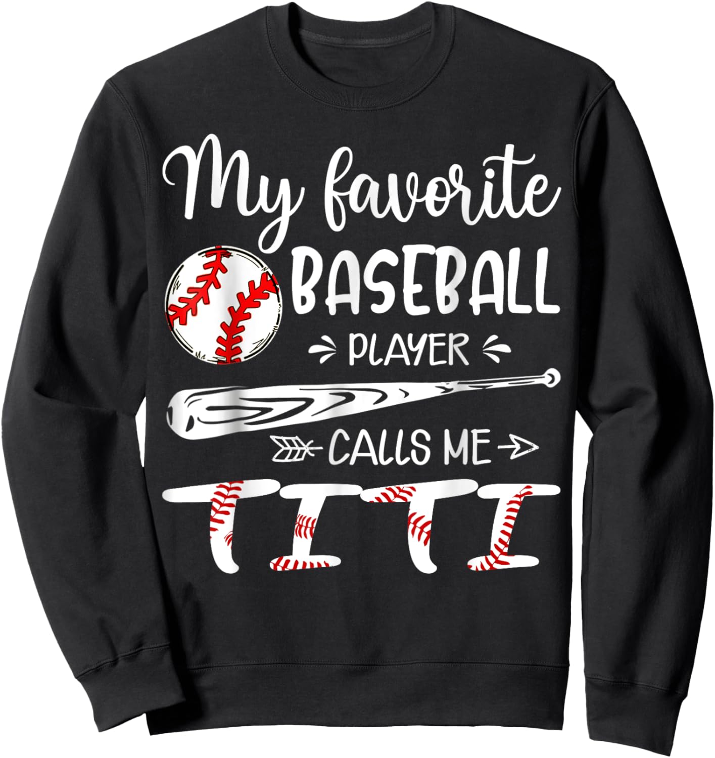 My Favorite Baseball Player Calls Me Titi Sweatshirt - Sweatshirt | Black