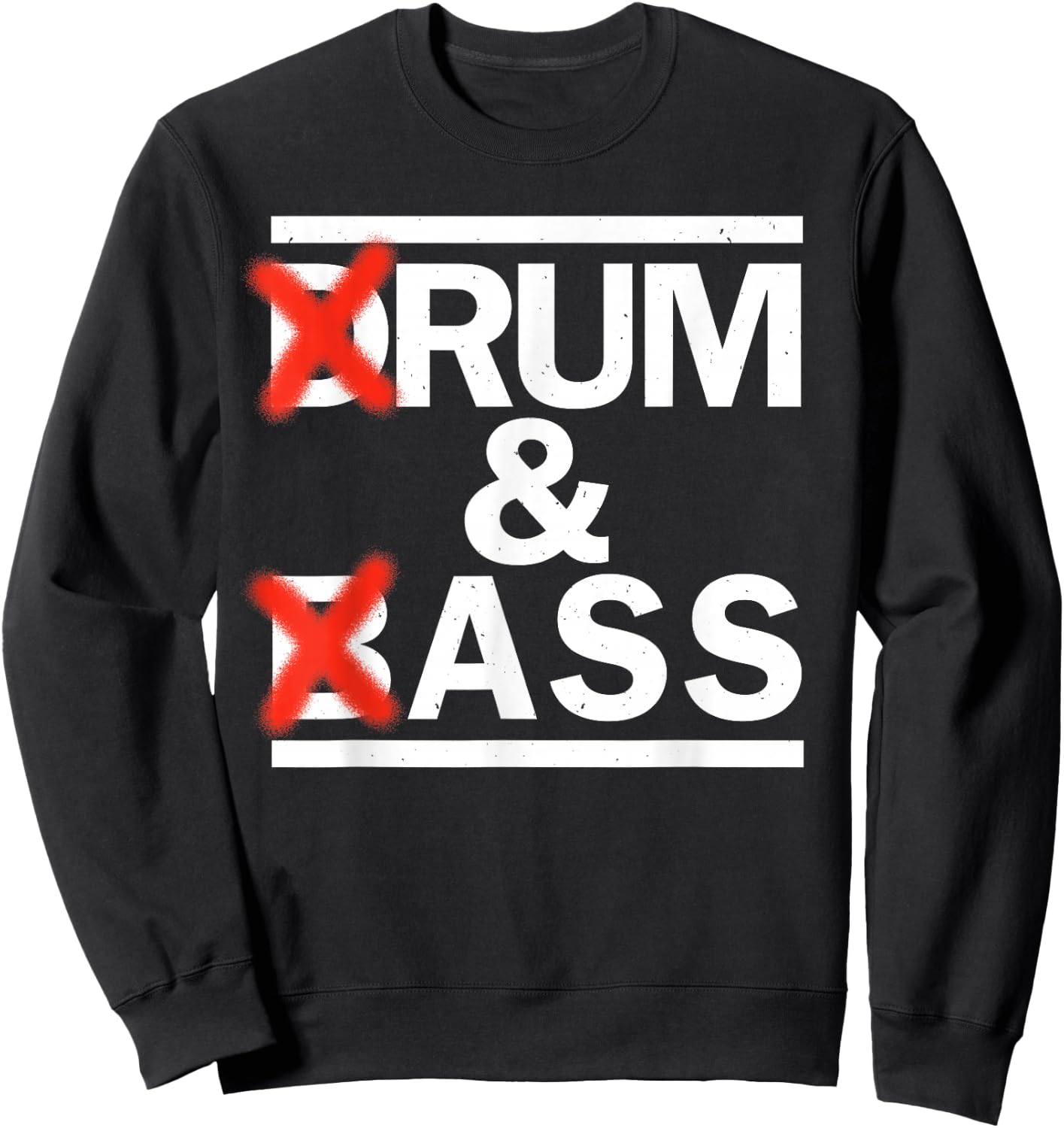 Drum & Bass Rum & Ass Funny Rave Party EDM DJ House Music , Black, S Sweatshirt - Sweatshirt | Black