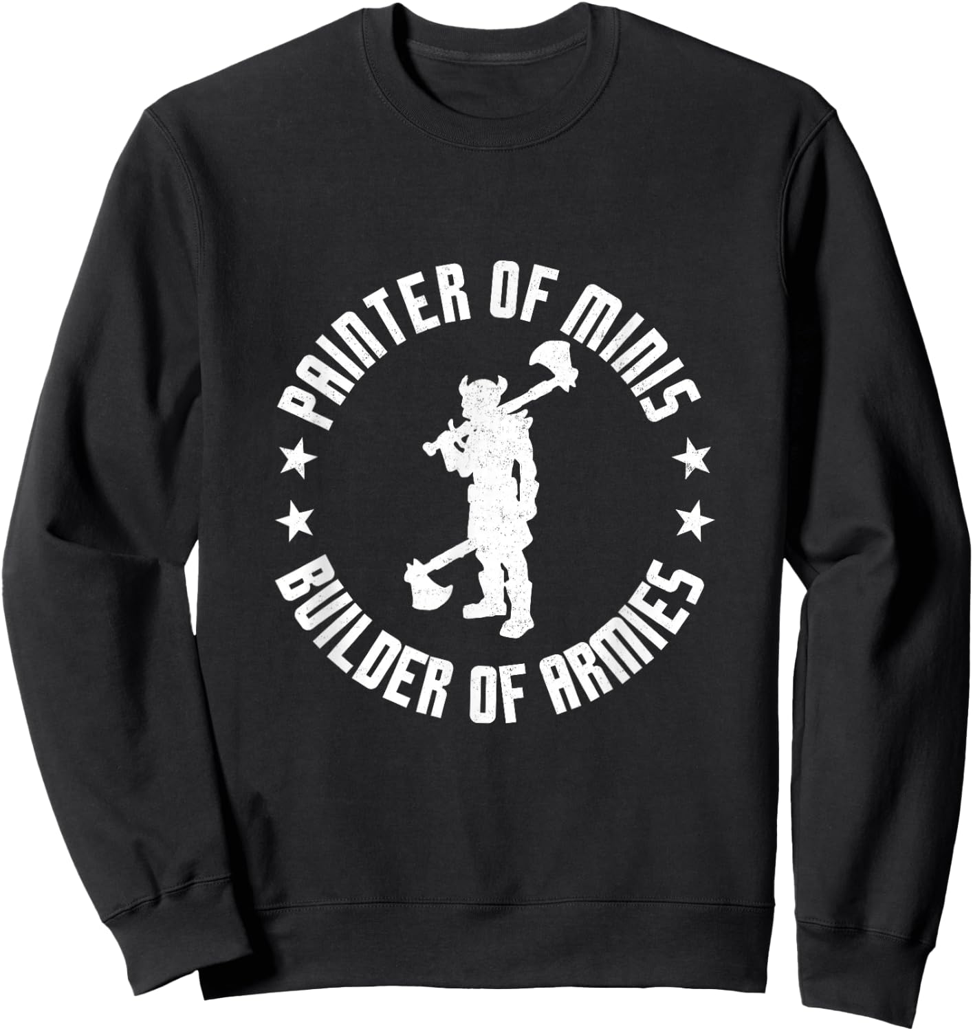 Painter Of Minis Builder Of Armies D20 Roleplaying RPG Gamer Sweatshirt - Sweatshirt | Black