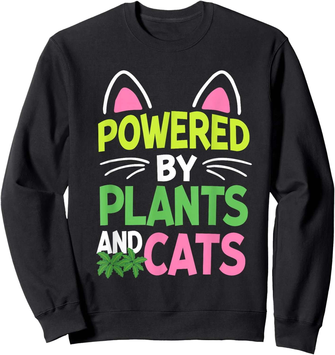 Powered By Plants and Cats Lover Vegan Cat Owner Sweatshirt - Sweatshirt | Black