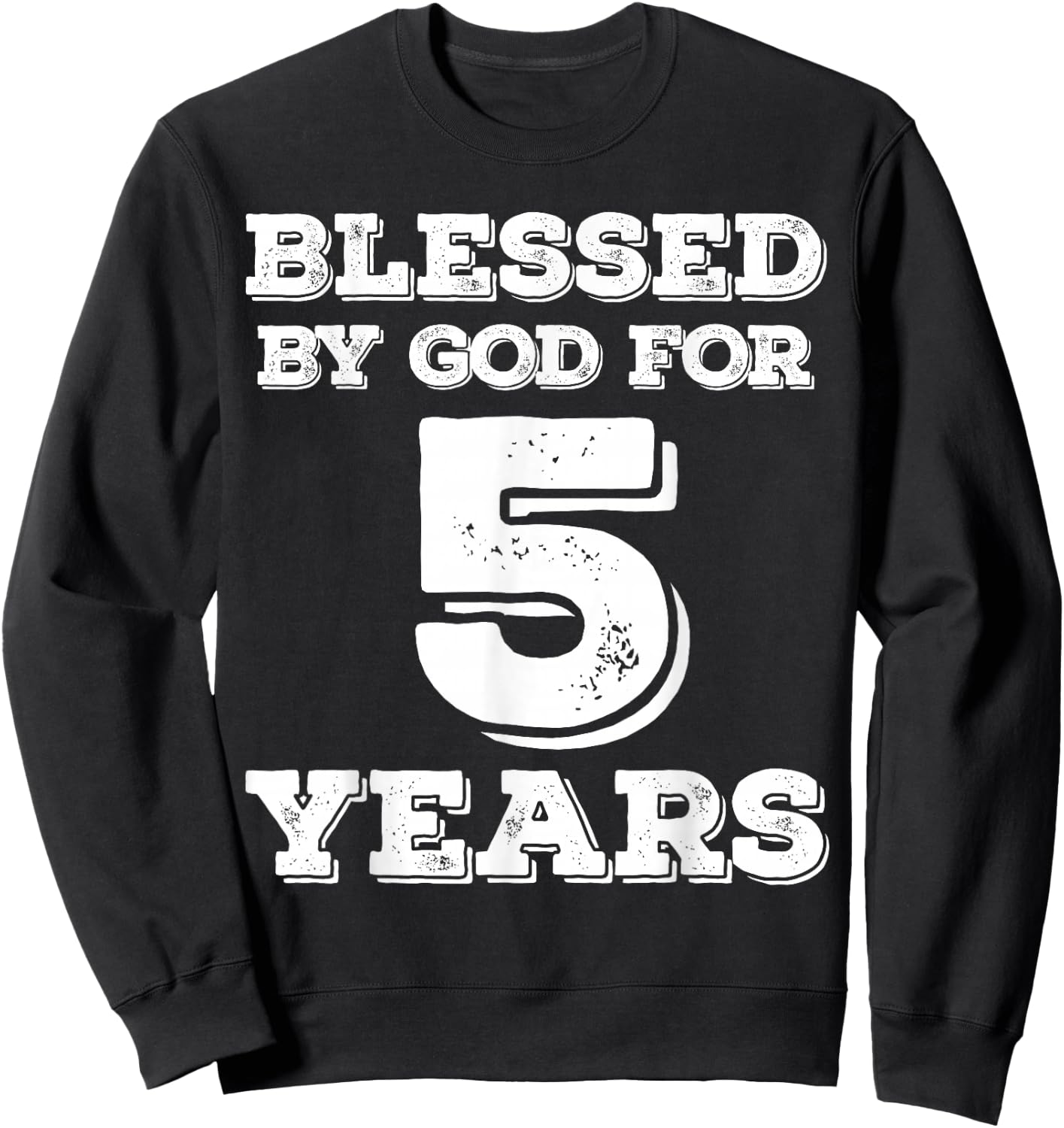 Blessed By God For 5 Years Religious 5th Birthday Sweatshirt - Sweatshirt | Black