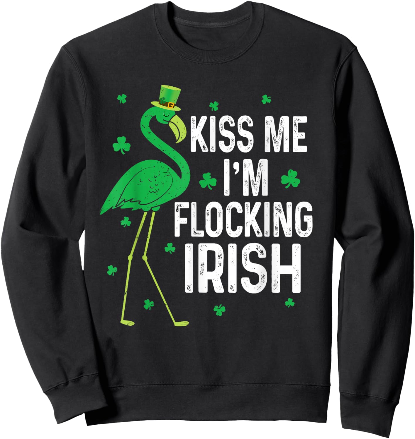 Funny Kiss Me I'm Flocking Irish Flamingo St Patricks Day Sweatshirt - Sweatshirt | Black
