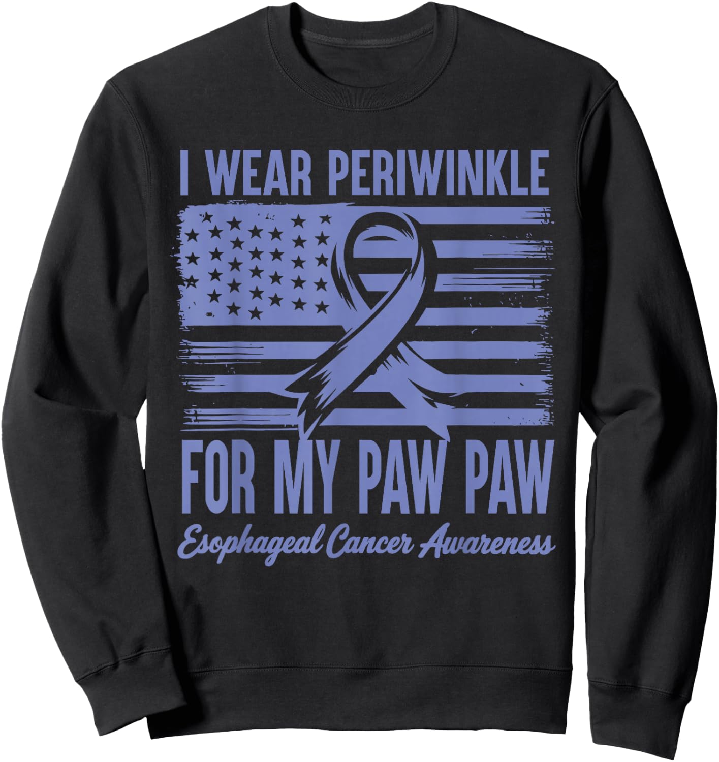 I Wear Periwinkle For My Paw Paw Esophageal Cancer Awareness Sweatshirt - Sweatshirt | Black