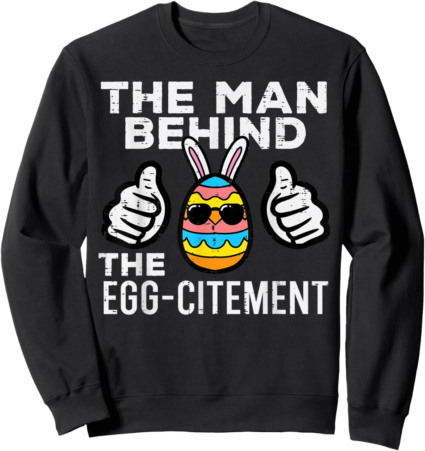 Man Behind Eggcitement Easter Pregnancy Announcement Men Dad Sweatshirt - Sweatshirt | Black