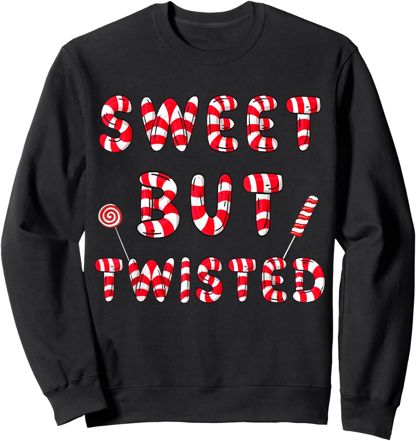 Peppermint Candy Sweet But Twisted Christmas Peppermint Sweatshirt - Sweatshirt | Black