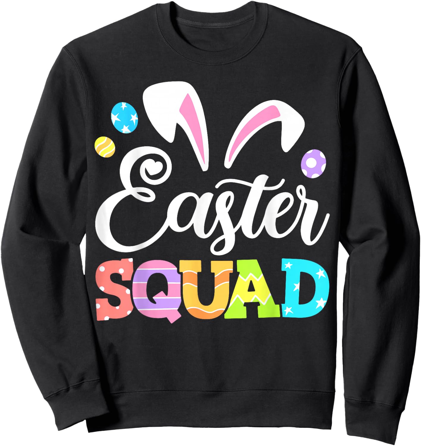 Happy Easter Squad Bunny Matching Family Easter Rabbit Ears Sweatshirt - Sweatshirt | Black