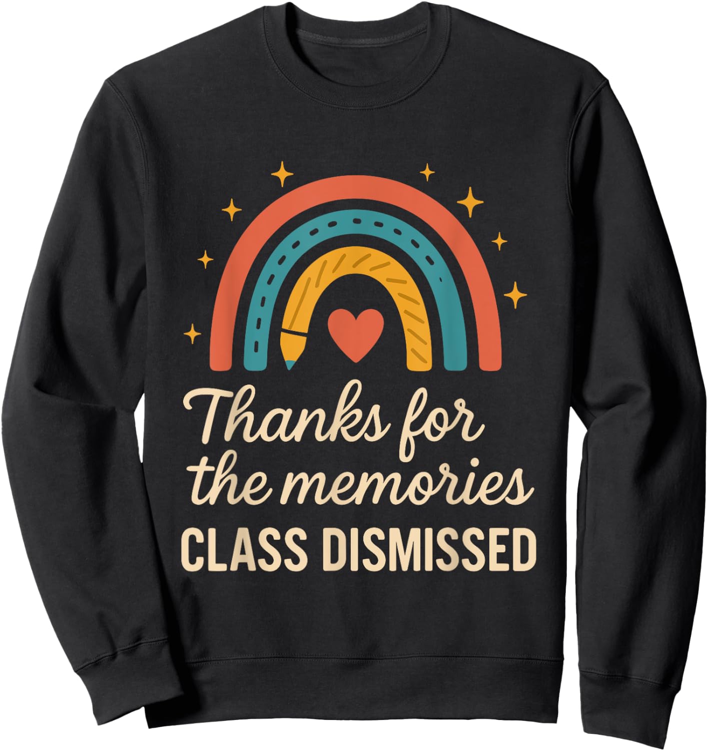 Thanks for Memories Class Dismissed Teacher End School Year Sweatshirt - Sweatshirt | Black