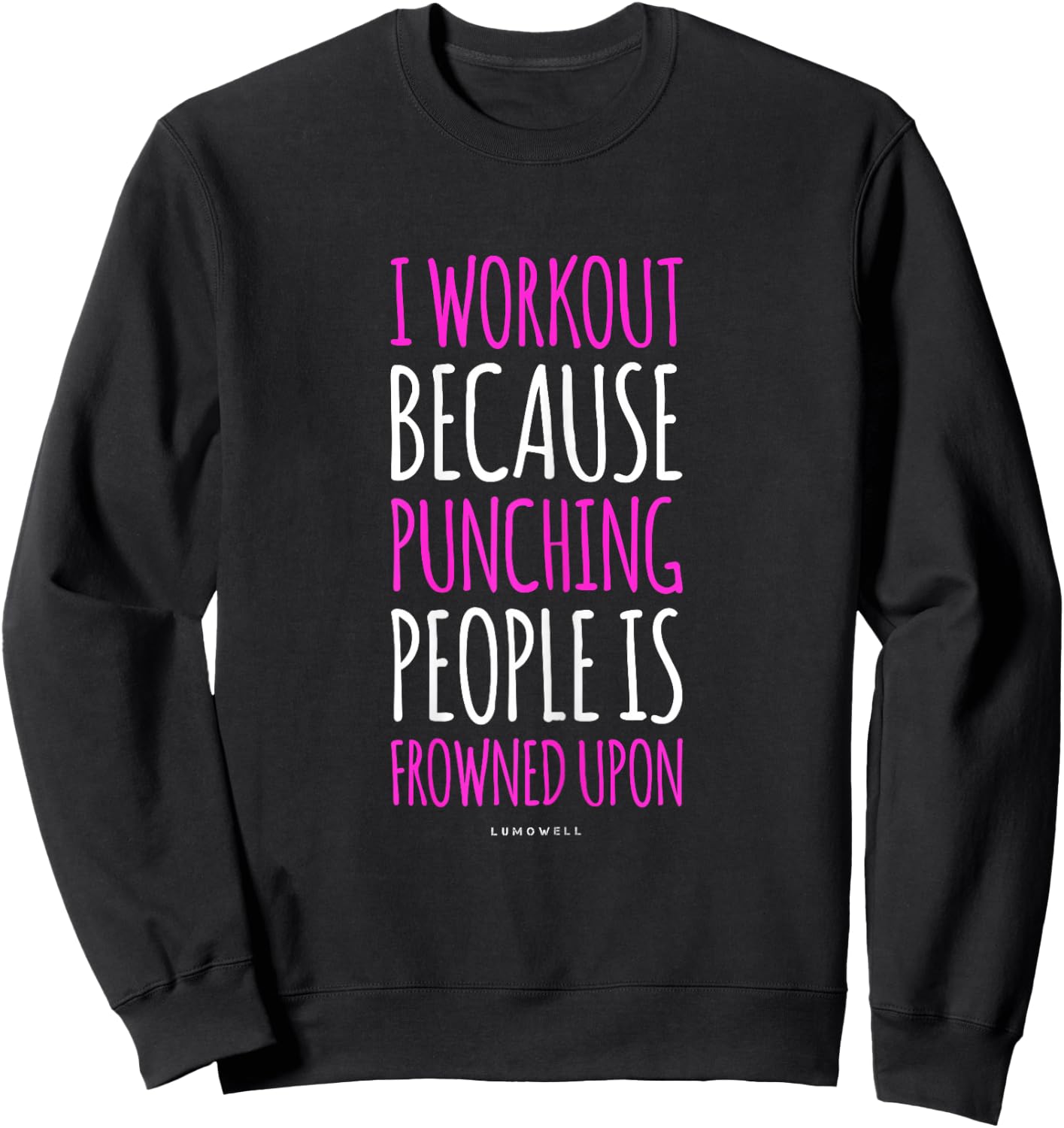 Funny Gym T Shirts: I Workout Because Punching People Shirt Sweatshirt - Sweatshirt | Black