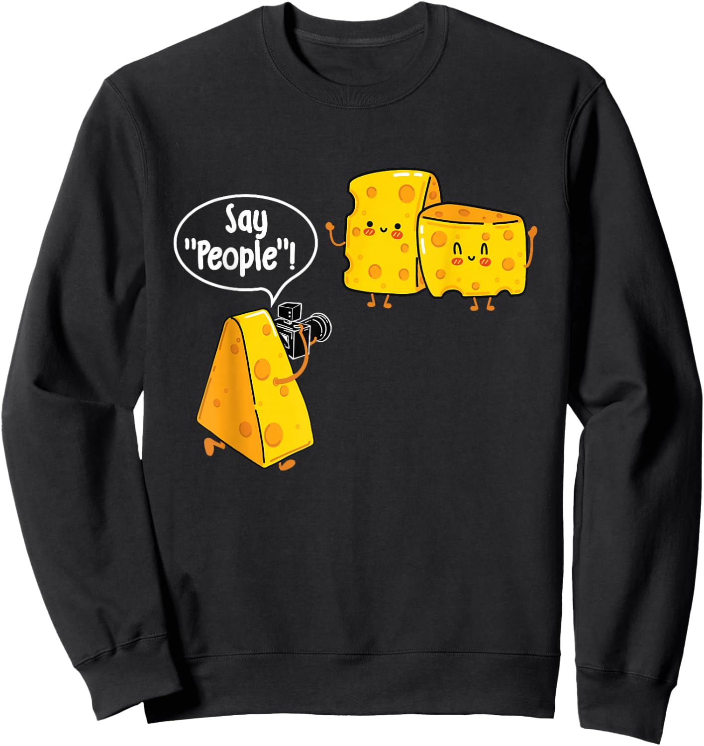 Say People - Cheese Lover Food Dairy Milk Gouda Cheddar Brie Sweatshirt - Sweatshirt | Black