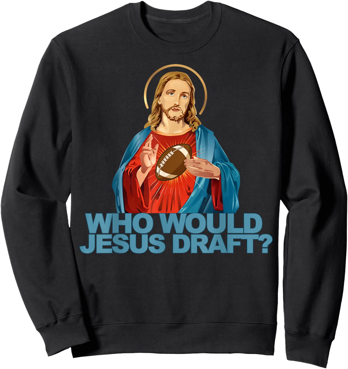 Who Would Jesus Draft Funny Fantasy Football Jesus Sweatshirt - Sweatshirt | Black