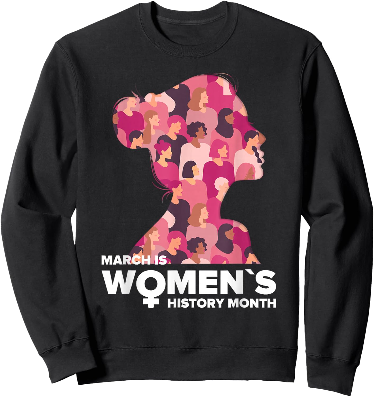 National Women's History Month March Is History Month Sweatshirt - Sweatshirt | Black