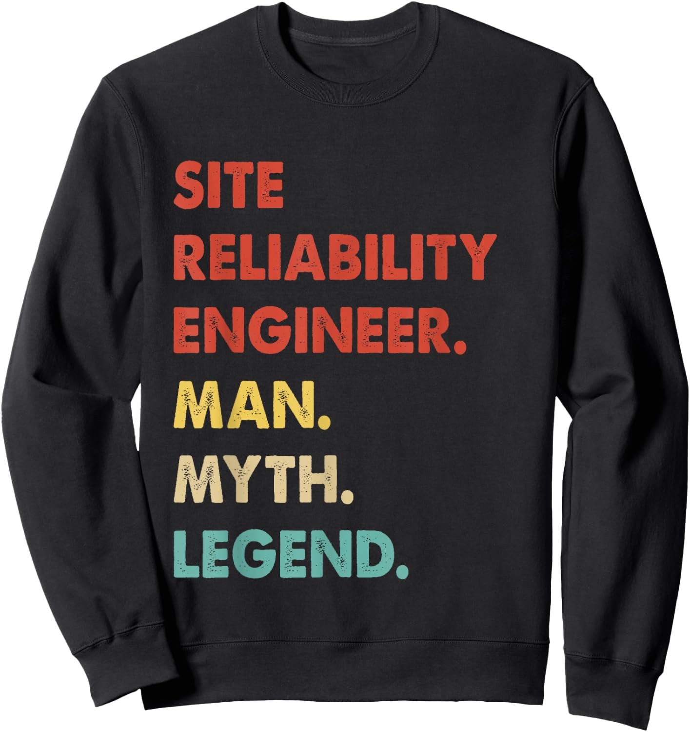 Site Reliability Engineer Man Myth Legend Sweatshirt - Sweatshirt | Black