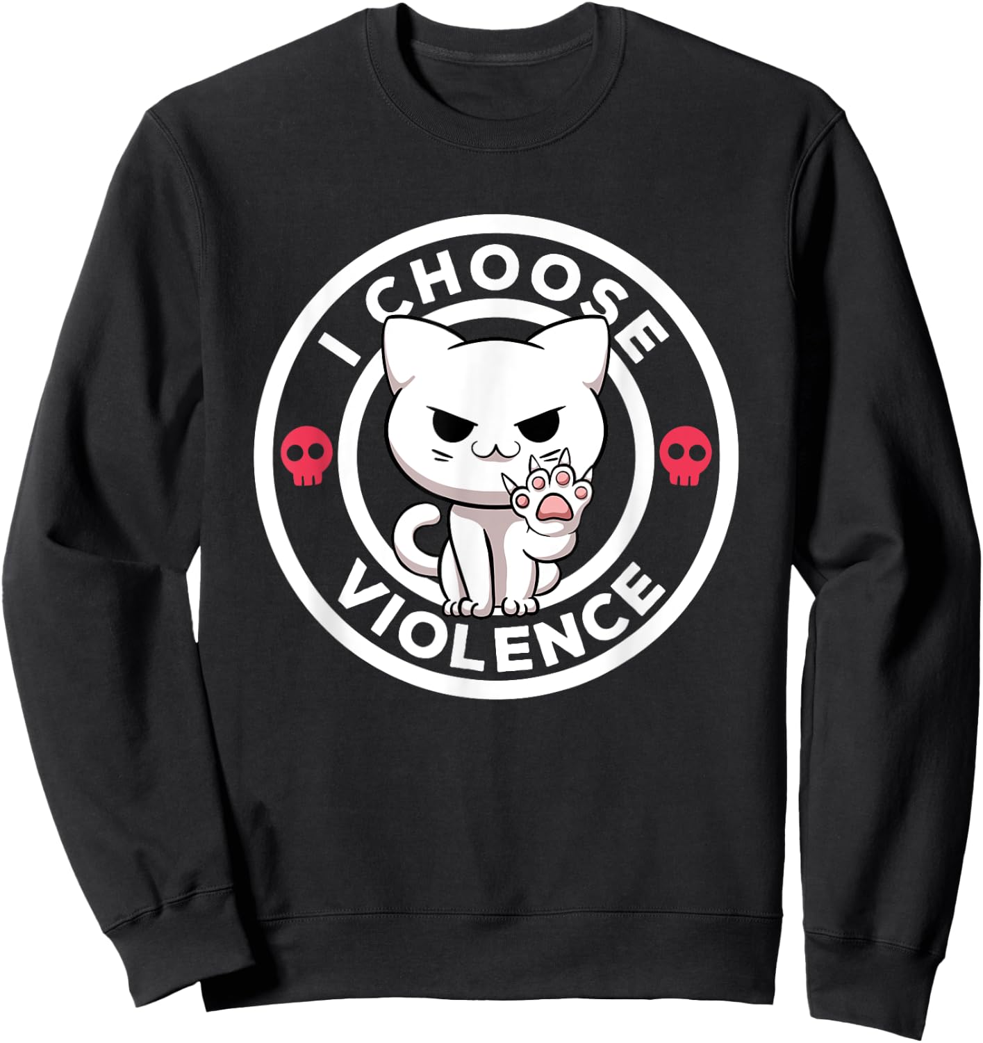 I Choose Violence Today Cat Irony And Sarcasm Funny Cat Women Girls Kids Sweatshirt - Sweatshirt | Black
