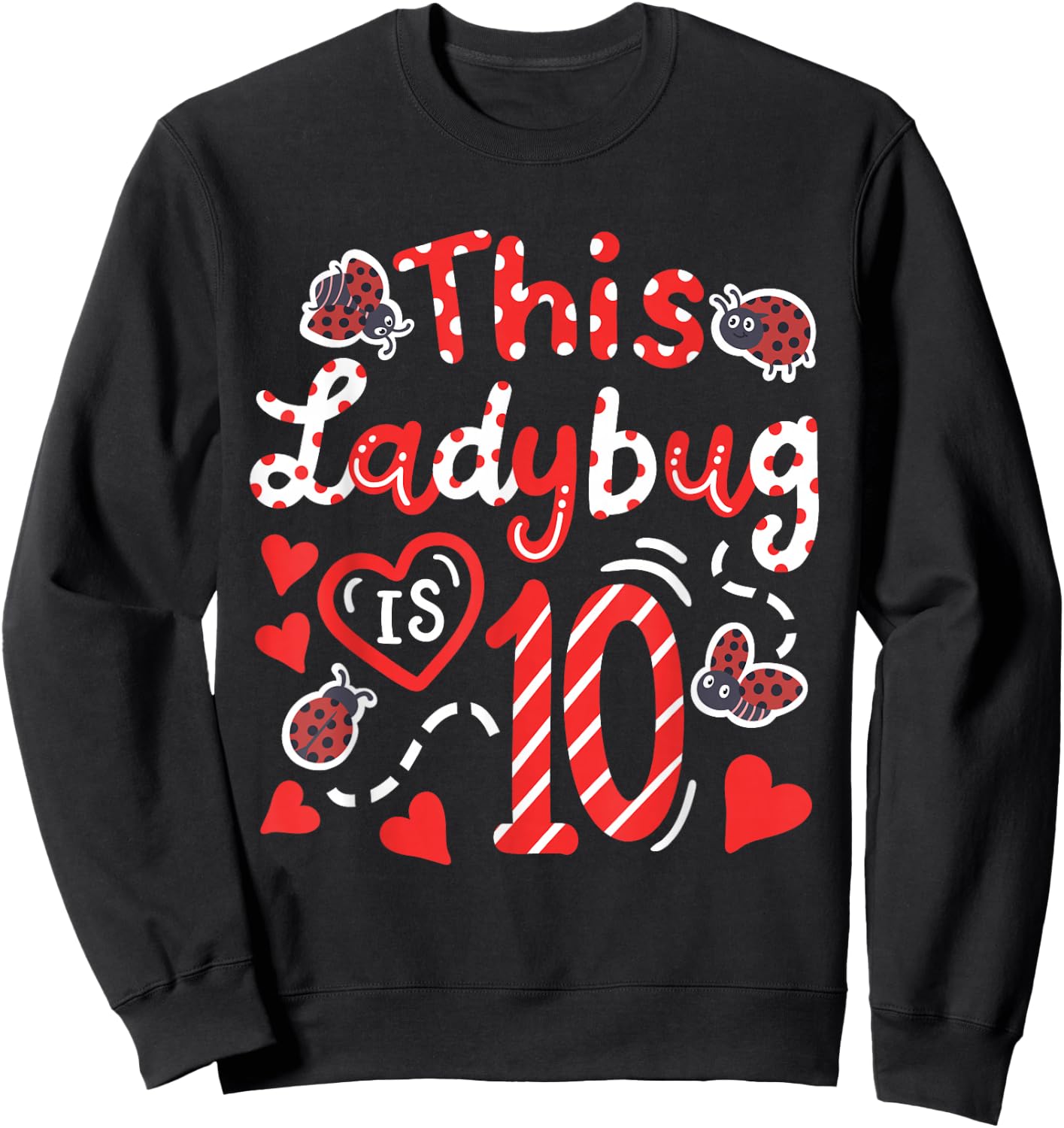 This Ladybug is 10 Years Old Birthday Girl Family Ladybug Sweatshirt - Sweatshirt | Black