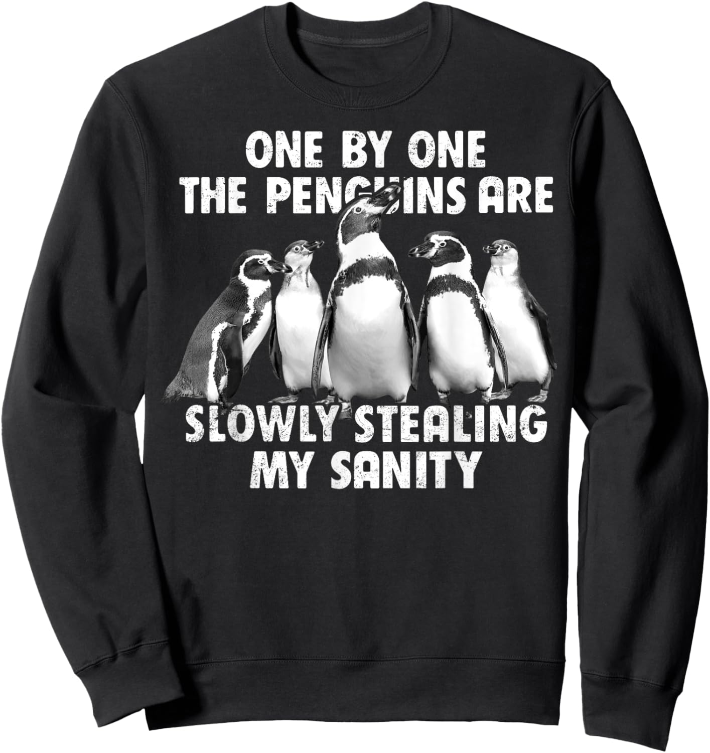 Penguins Slowly Stealing My Sanity Funny Sweatshirt - Sweatshirt | Black