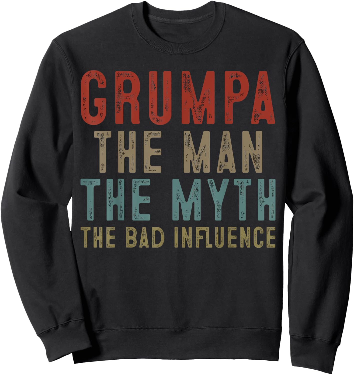 Grumpa The Man The Myth The Bad Influence Grandpa Sweatshirt - Sweatshirt | Black