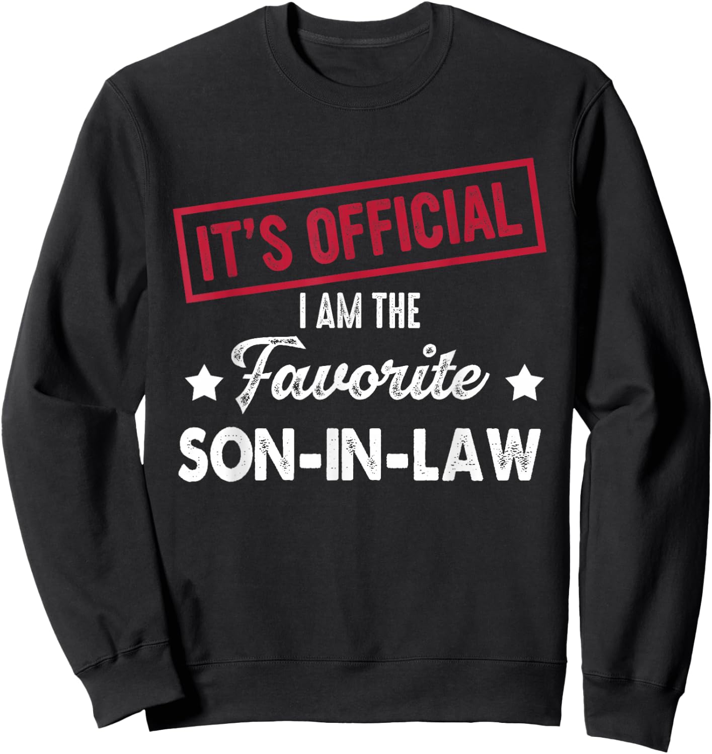 It's Official I'm The Favorite Son-in-Law Sweatshirt - Sweatshirt | Black