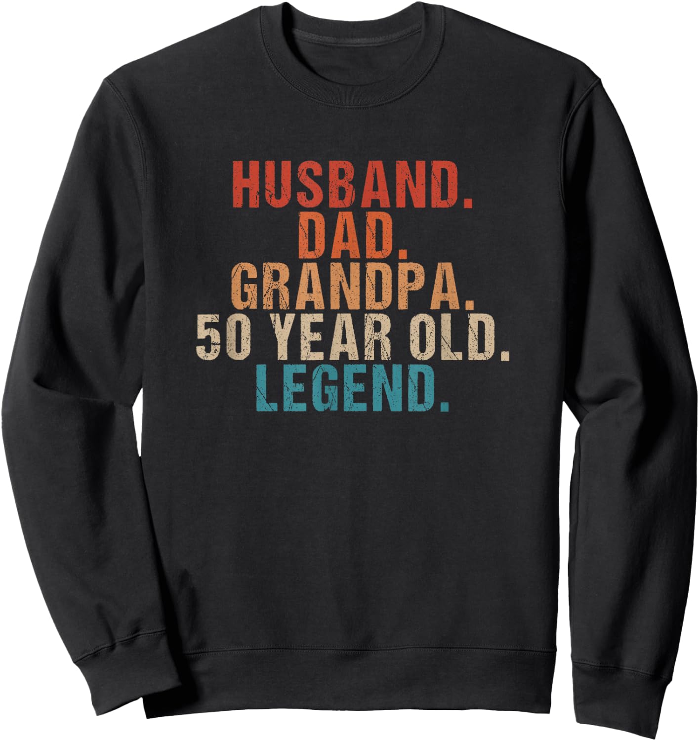 Husband Dad Grandpa 50 Year Old Legend 50th Bday Men Sweatshirt - Sweatshirt | Black