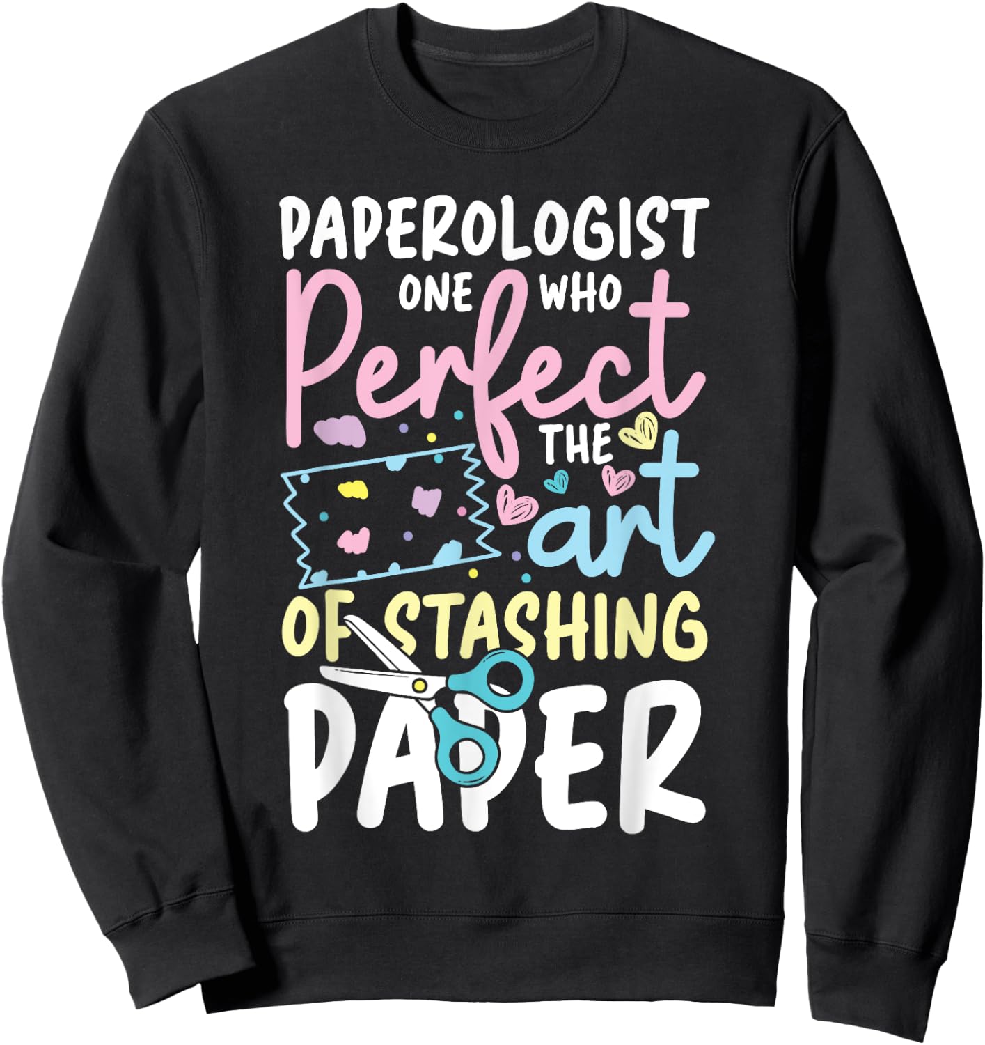 Paperologist Perfect The Art of Stashing Paper Sweatshirt - Sweatshirt | Black