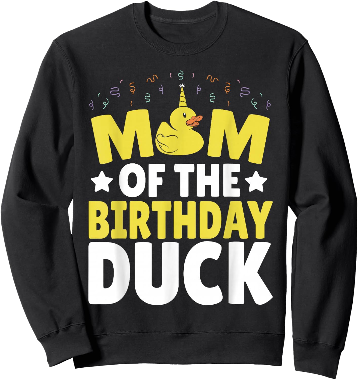 Mom Of the Birthday Duck Sweatshirt - Sweatshirt | Black