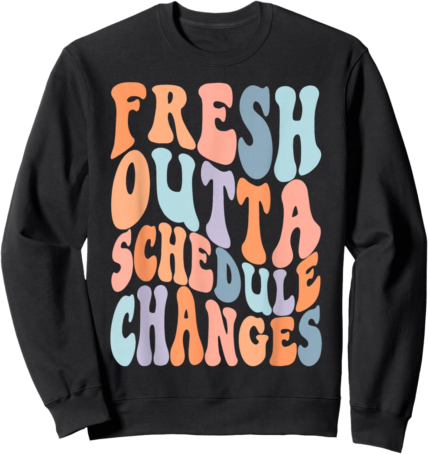 School Counselor Fresh Outta Schedule Changes Sweatshirt - Sweatshirt | Black
