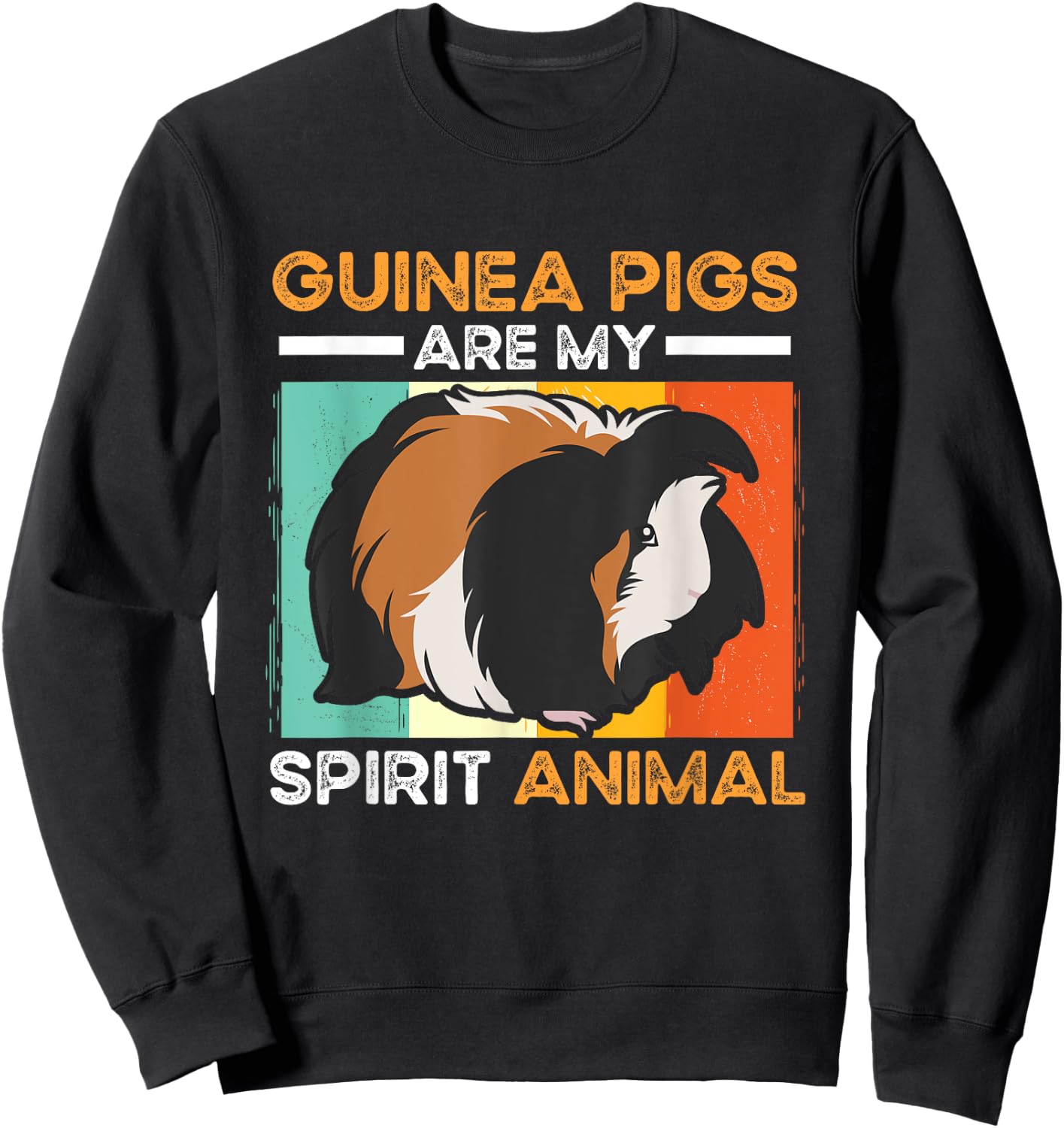 Guinea Pig Animals Pet - Guinea Pigs are my Spirit Animal Sweatshirt - Sweatshirt | Black