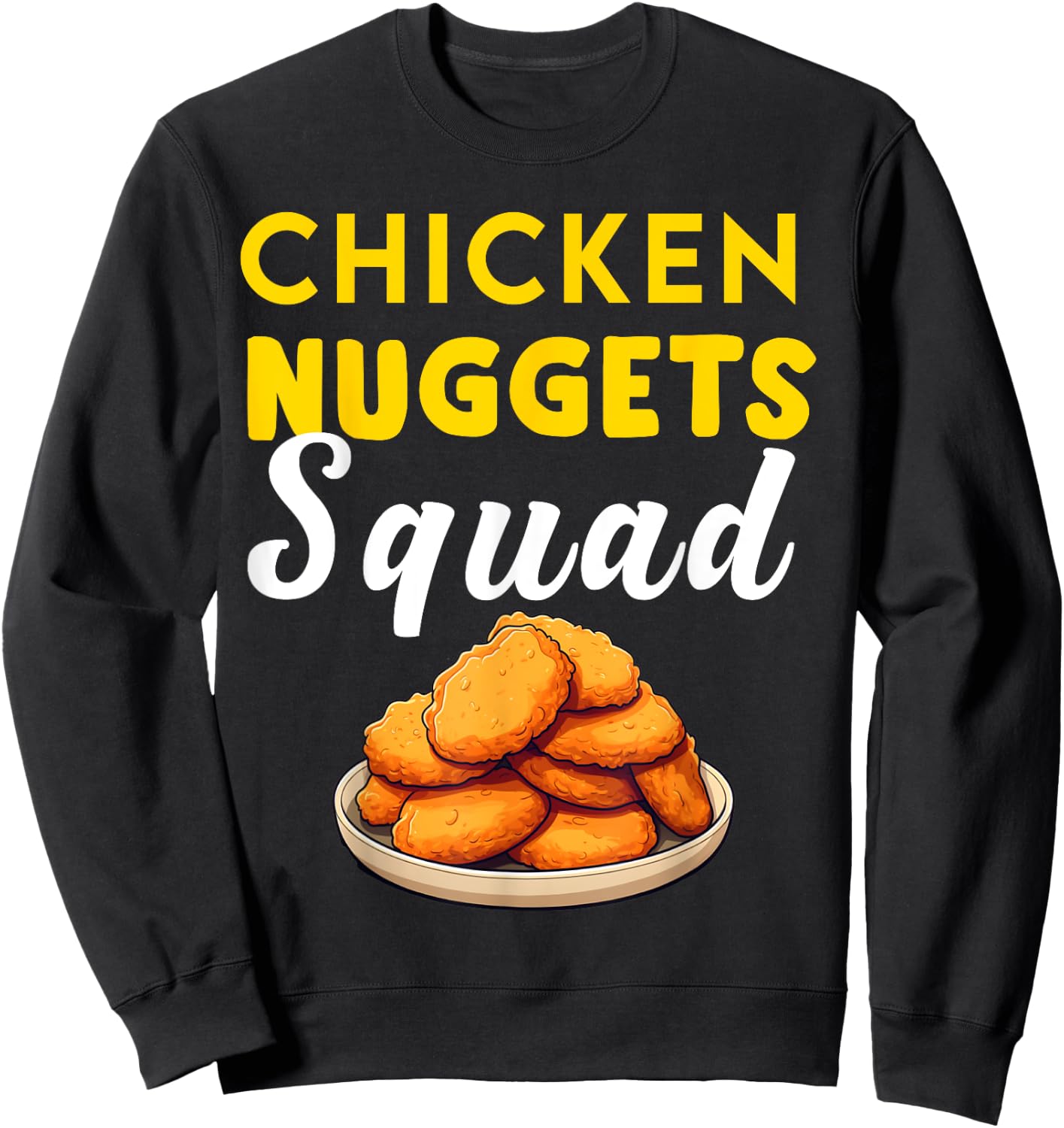 Funny Chicken Nuggets Squad Men Women Kids Nug Girls Boys Sweatshirt - Sweatshirt | Black