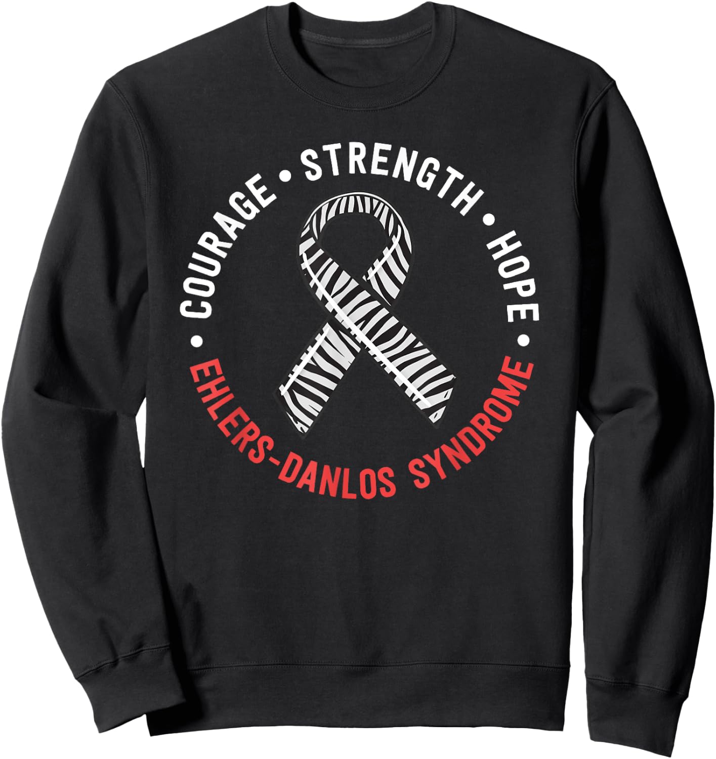 Courage Strength Hope Ehlers-Danlos Syndrome EDS Zebra Sweatshirt - Sweatshirt | Black